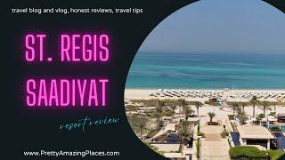 ST.  REGIS SAADIYAT ULTIMATE GUIDE AND HONEST REVIEW 4K