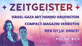 #14: Israel-Gaza mit Hanno Hauenstein | Compact-Magazin verboten | Wer ist J. D. Vance?