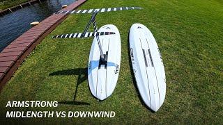 Comparing the Armstrong Midlength vs. Armstrong Downwind boards