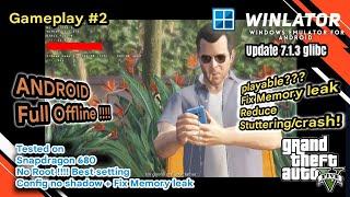 GTA V Android Winlator 7.1.3 glibc Setting + Config Fix Memory leak | Tested on Snapdragon 680