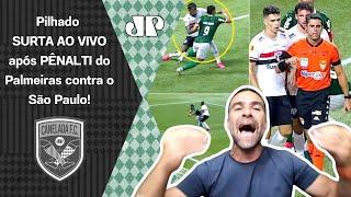 "ISSO É UM ESCÂNDALO!!! QUE COISA VAGABUNDA esse PÊNALTI do Palmeiras contra o São Paulo!" | PILHADO