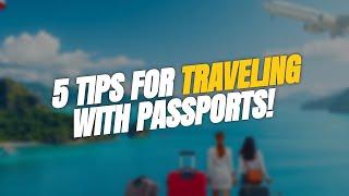 5 Tips for International Travel with Expiring Passports 