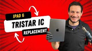 Revive Your iPad 6: Tristar IC Replacement Guide for Charging Issues