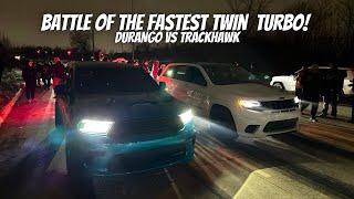 FASTEST HELLCAT DURANGO IN THE WORLD VS TWIN TURBO TRACKHAWK *MONEY RACE*