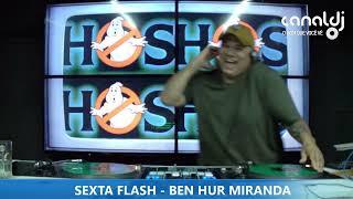 DJ BEN HUR MIRANDA - FLASH 90 - PROGRAMA SEXTA FLASH - 02.08.2024