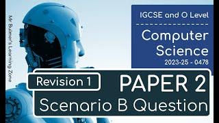 IGCSE Computer Science 2023-25 - Specimen Paper 2B - The Scenario Question - 15 Marks