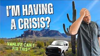 Vanlife | Ep. 52  | I'm Having A Mid-life Crisis? | How Can Living In A Van Fix This?