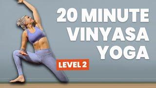 20 Minute Intermediate Vinyasa Yoga - Strong Stretchy Flow