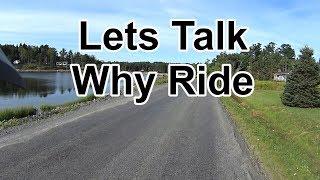 Lets Talk: Why Ride