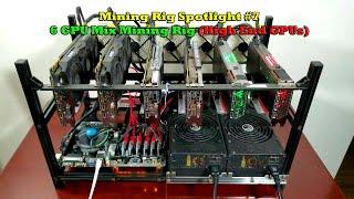 6 GPU Mix Mining Rig Spotlight (High End GPUs) | Mining Rig Spotlight #7