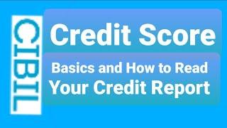 Basics of Credit Score | How to Read your Credit Report | Know Your Credit Health | Know Your CIBIL