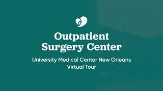 University Medical Center Outpatient Surgery Center Virtual Tour