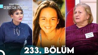 Gerçeğin Peşinde 233. Bölüm