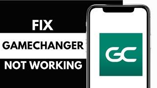 GameChanger App Not Working: How to Fix GameChanger App Not Working