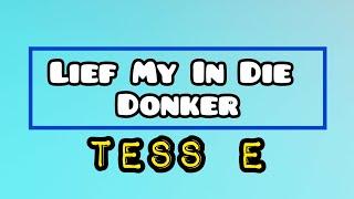 Tess E - Lief My In Die Donker (Lyric Video)