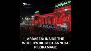 Arbaeen: Inside the world's biggest annual pilgrimage event