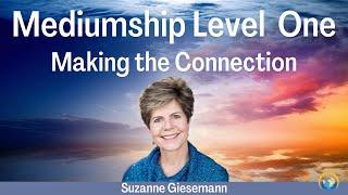 Mediumship Level One: Making the Connection with Suzanne Giesemann