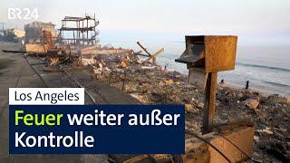 Los Angeles: Feuer weiter außer Kontrolle | BR 24