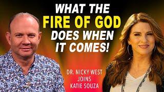 What The Fire Of God Does When It Comes! // Dr. Nicky West & Katie Souza