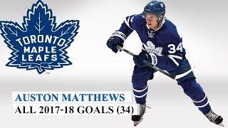 Auston Matthews (#34) All 34 Goals of the 2017-18 NHL Season