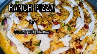 Ranch pizza recipe by cooking with shahnaz