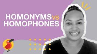 Homonyms vs Homophones