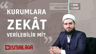 Kurumlara, Dernek ve Vakıflara Zekât Verilebilir mi?