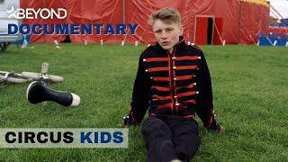 Going To The Circus To Learn To Behave | Circus Kids: Our Secret World | S1E03 | Beyond Documentary