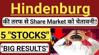  CRASH ALERT  HINDENBURG LATEST NEWS  5 STOCKS FOR MONDAY  Q1 RESULT ANALYSIS 