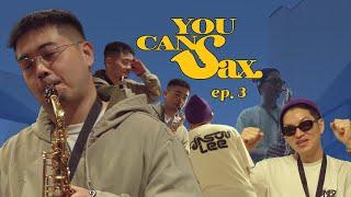 "연주는 멋있게, 마음은 겸손하게" YOU CAN Sax.! 유캔색스! | EP.3