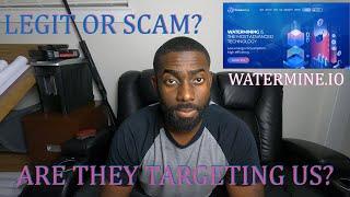 Is #Watermine Legit Or A Get Rich Quick Scam? Alot Of Black People Are Investing In It. Suspicious?