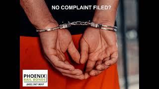 Phoenix Bail Bonds - Time Limitations when No Complaint has been filed