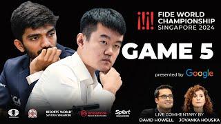 Game 5 Commentary with GM David Howell and IM Jovanka Houska | FIDE World Championship Match 2024