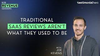 Traditional SaaS reviews aren’t what they used to be with Joe Kevens