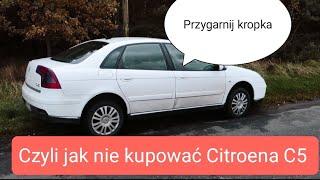 Jak nie kupować Citroena C5 czyli historia pewnego gruza. Jest fantastyczny