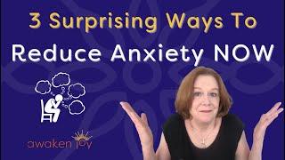 3 Ways to Reduce Anxiety