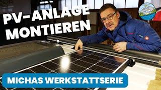 PV-Anlage installieren - Michas Werkstattserie - Installation von Solarmodulen auf Kastenwagen