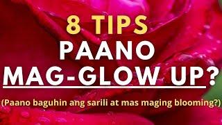 8 Tips Para MagGlow Up (Paano maging blooming at kaakit akit everyday?)