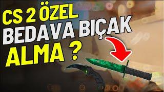 CS 2 ÖZEL BEDAVA BIÇAK ALMA ? - TEK GERÇEK YÖNTEM !