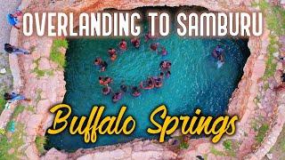 Samburu Overland Experience: Amazing Views That'll Leave You Breathless || Part 1 || Buffalo Springs