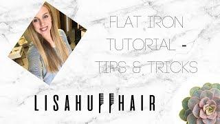 Flat iron tutorial | Tips & tricks | Lisa Huff Hair