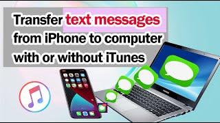 How to Transfer Text Messages from iPhone to Computer with/without iTunes?