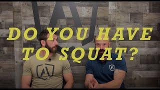 Do you have to squat?