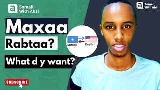 Maxaa rabtaa? What do you want? | Somali with Abzi