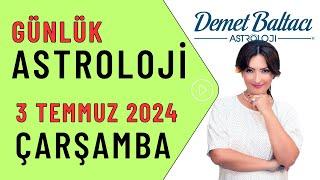 Bugün 3 Temmuz 2024, çarşamba, günlük burç yorumu, Astrolog Demet Baltacı #astroloji burçlar haber