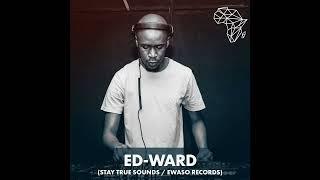 Deep House South Africa Mix: Ed-Ward [Stay True Sounds / Ewaso Records]