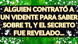  MENSAJE DE LOS ÁNGELES: ALGUIEN CONTRATÓ A UN VIDENTE PARA SABER SOBRE TI, Y EL SECRETO FUE...