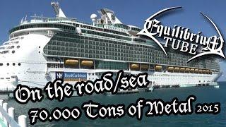 EQUILIBRIUM - ON THE ROAD - 70000 TONS OF METAL 2015