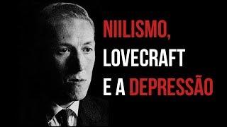 Lovecraft (e o Niilismo) nos Tempos da Depressão