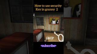 how to use security key in granny chapter 2 #viral #shorts